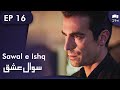 Sawal e Ishq | Black and White Love - Episode 16 | Turkish Drama | Urdu Dubbing | RE1N
