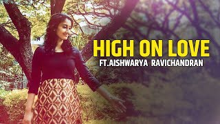 High On Love (Cover) - ft.Aishwarya  Ravichandran | Pyaar Prema Kaadhal | Yuvan Shankar Raja