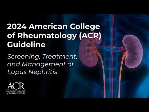 2024 ACR Guideline: Screening, Treatment, and Management of Lupus Nephritis