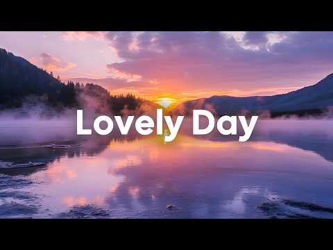 Lovely Day ☀️ Positive Chillout Music for Weekend Vibes & Good Mood