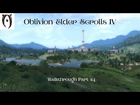 Oblivion Elder Scrolls IV: Walkthrough part 24