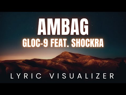 Gloc-9 feat. Shockra - Ambag| LYRIC VISUALIZER