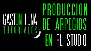 Composicion y Produccion de Arpegios para musica electronica en FL Studio