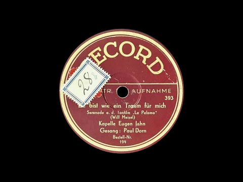 Du bist wie ein Traum für mich - Eugen Jahn + Paul Dorn - 1934