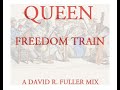 Queen Freedom Train A David R Fuller Mix