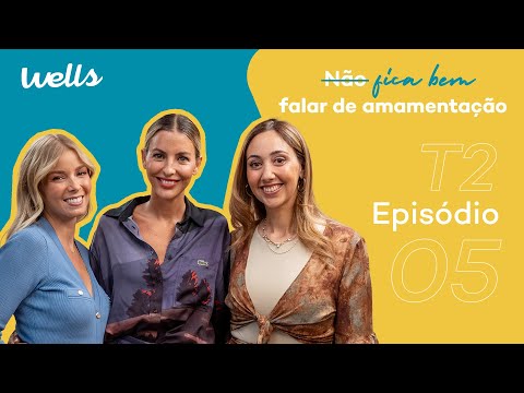 T2 | EP.05 | Amamentação (com Alice Trewinnard e Ana Isabel Pedroso)