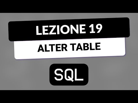 SQL Tutorial Italiano 19 - Modificare tabelle con ALTER TABLE