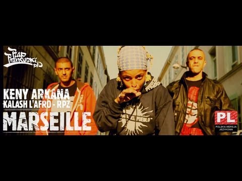 Keny Arkana feat. Kalash l'Afro & RPZ - Marseille (napisy PL)