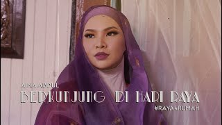 Download lagu AINA ABDUL - BERKUNJUNG DI HARI RAYA mp3 Download lagu AINA ABDUL - BERKUNJUNG DI HARI RAYA mp3