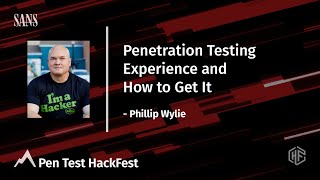 Penetration Testing Experience and How to Get It | Pen Test HackFest Summit 2021