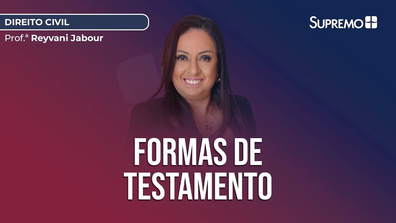 Formas de Testamento | Prof.ª Reyvani Jabour