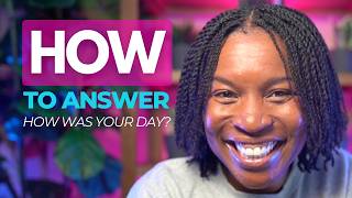 "How Was Your Day?" Is a Test. Are You Passing?