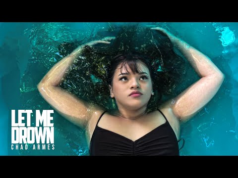 Chad Armes - “Let Me Drown” (Official Music Video)
