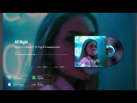 Ndreko X Gentto'H - All Night (ft Ergi & Fuzeejasmine)