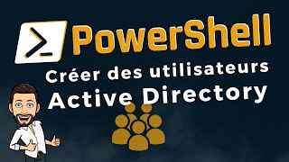 Active Directory - Créer des utilisateurs en masse avec PowerShell