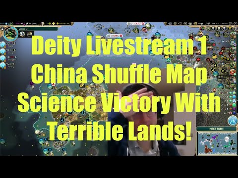 Civ 5 Deity Stream 1 - China: Science Victory With Terrible Lands (+ some over-explaining)