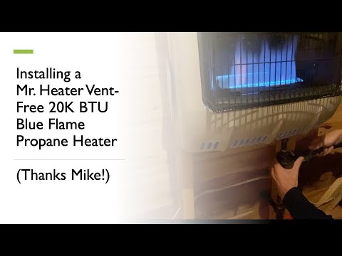 My Buddy Mike Helps Install a Mr. Heater Vent-Free 20,000 BTU Blue Flame Propane Heater + Update