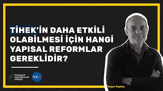 TİHEK’in daha etkili olabilmesi için hangi yapısal reformlar gereklidi