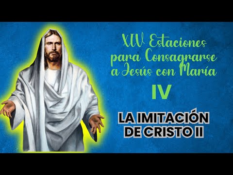 Tema 4. "La Imitación de Cristo, Parte 2" | Consagración a los Corazones de Jesús y María
