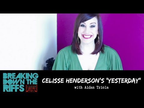 Breaking Down The Riffs w/ Natalie Weiss - Celisse Henderson's "Yesterday" with Aidan Triola (Ep.31)
