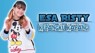 Download lagu ESA RISTY - KEPANGKU KAPANG (Lirik Lagu dan arti) mp3 Download lagu ESA RISTY - KEPANGKU KAPANG (Lirik Lagu dan arti) mp3