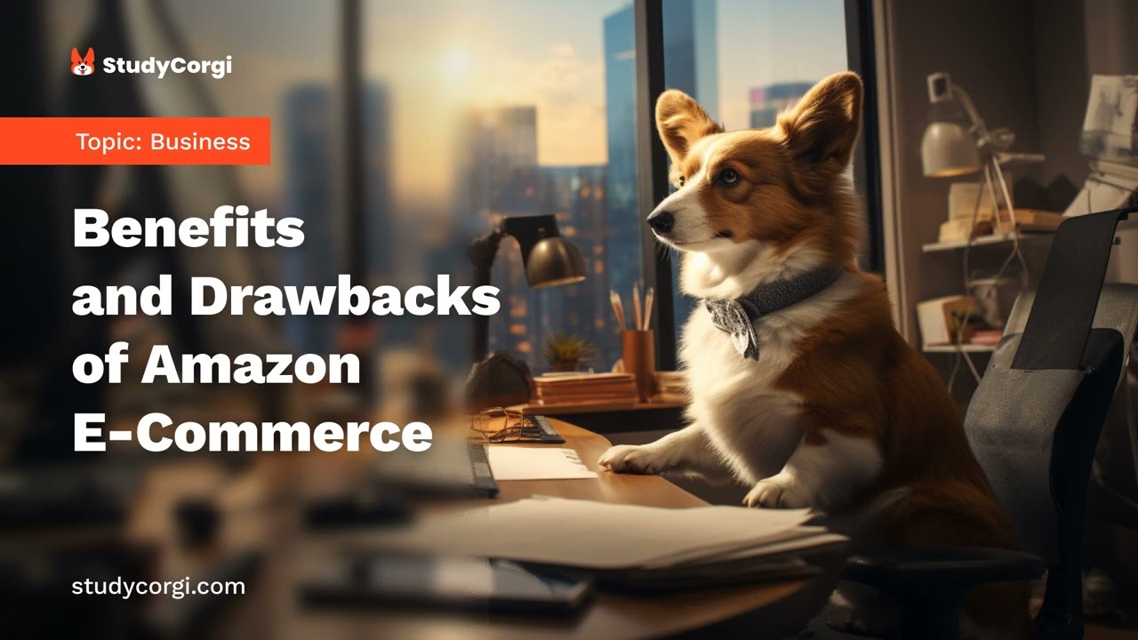 Benefits and Drawbacks of Amazon E-Commerce - Essay Example