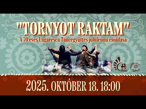 🔴 Élő adás - "TORNYOT RAKTAM" - Ungaresca Táncegyüttes