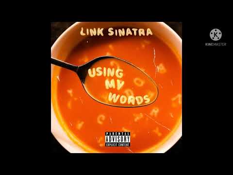 USING MY WORDS - LINK SINATRA (prod. by KEONTHETRACK)