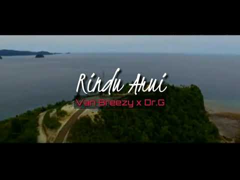 Rindu Arui - Van Breezy X Dr.G