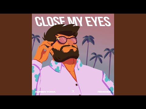 Close My Eyes (Palome Remix)
