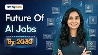 Future of AI Jobs 2030 | AI Job Roles, Skills, Salaries, And Career Opportunities | Simplilearn