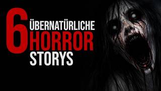 HORROR für SCHLAFLOSE Nächte: 6 paranormale Horrorstorys | unheimliche Horrorgeschichte Creepypasta