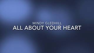 ALL ABOUT YOUR HEART by MINDY GLEDHILL