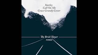 Starley - Call On Me (Grace Grundy Cover) (The Brick Slayer remix)