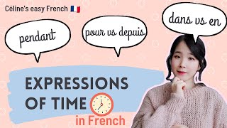 🇨🇵 Time Expressions in French - DEPUIS, POUR, PENDANT, IL Y A, DANS, EN - (Learn French Lesson 42)🇨🇵