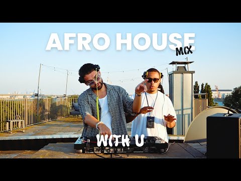 WITH U - SUNSET AFRO HOUSE MIX