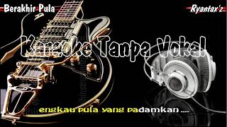 Download lagu Lagu Karaoke|| Berakhir Pula ( Dangdut) mp3