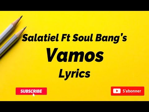 Salatiel ft Soul Bang's   Vamous Lyrics Video