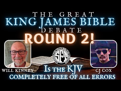The King James Only Debate | Will Kinney vs. C. Jay Cox (Round Two)