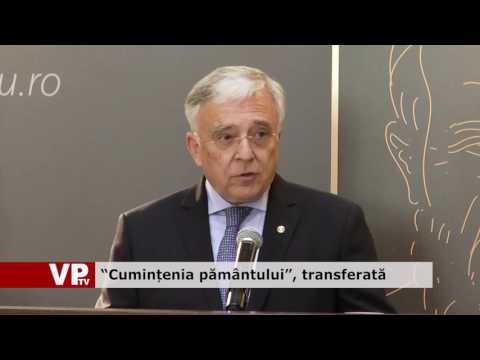 “Cumințenia pământului”, transferată