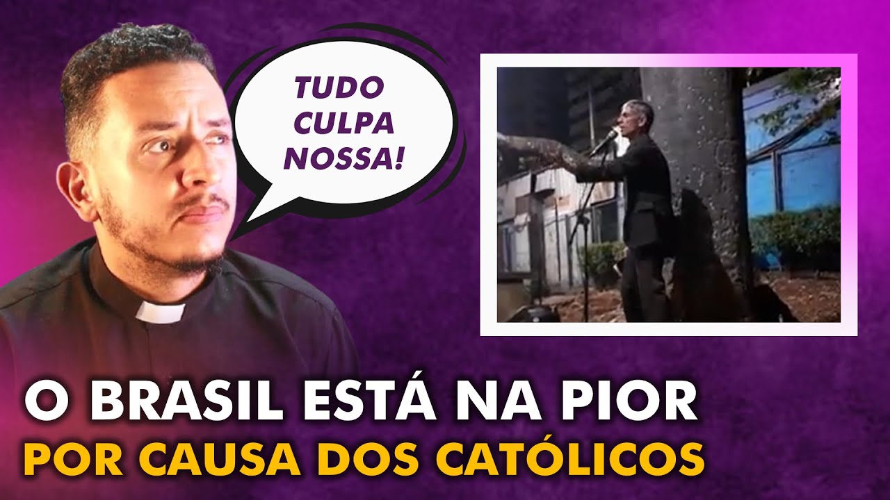SEGUNDO O PASTOR PROTESTANTE A CAUSA DOS MALES DO BRASIL É A IGREJA CATÓLICA