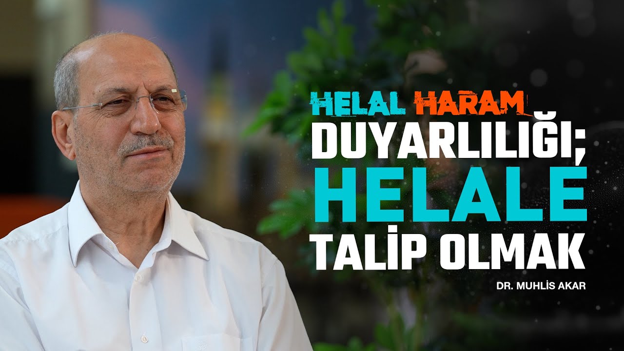Helal - Haram Duyarlılığı; Helale Talip Olmak
