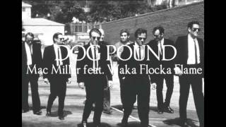 Mac Miller - Dog Pound Feat. Waka Flocka Flame