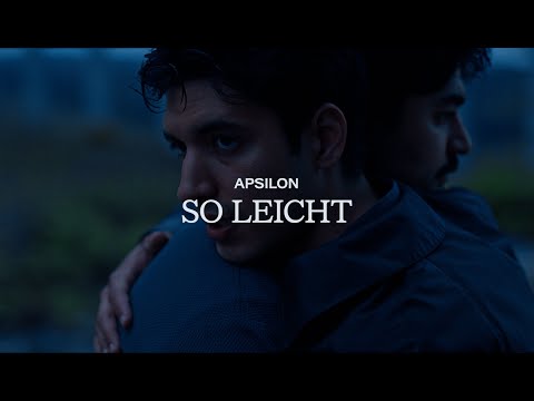 Apsilon - So leicht (Prod. Arman & Ralph Heidel - Official Video)