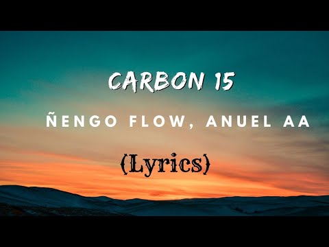 Carbon 15 | Ñengo Flow | Anuel AA | Lyrics | Video | 2024 | Official Music Video