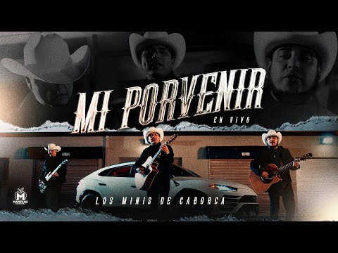 Los Minis de Caborca - Mi Porvenir (Video Oficial)
