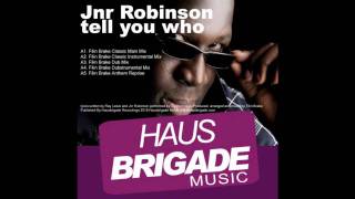 Jnr Robinson - Tell You Who (Filin Brake Dub mix).wmv