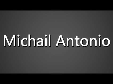 How to Pronounce Michail Antonio
