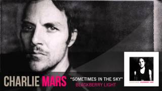 Charlie Mars - Sometimes The Sky [Audio Only] - As Heard On Parenthood on 11/27/12