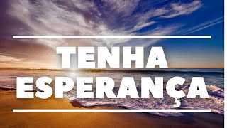 Tenha Esperança Até o Fim